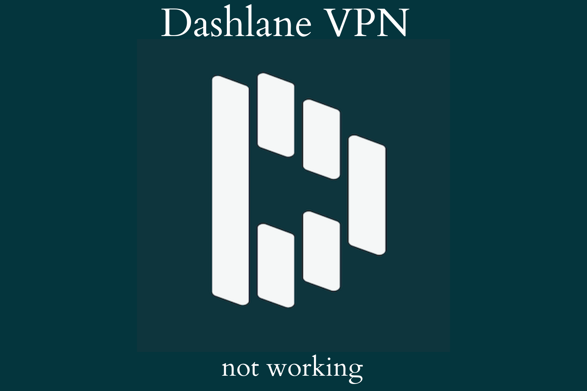 Fix Dashlane VPN not working