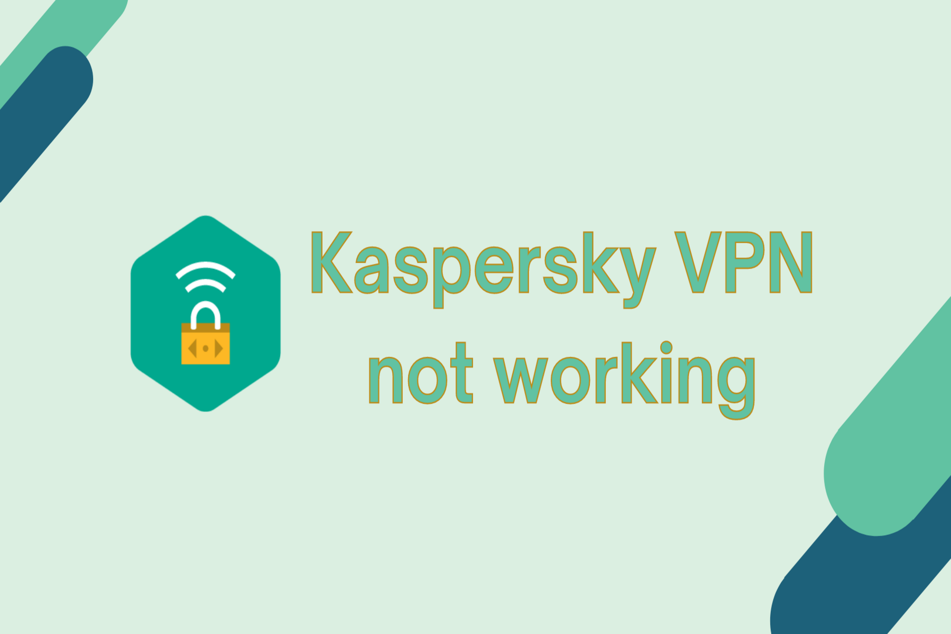 FIX Kaspersky VPN not working