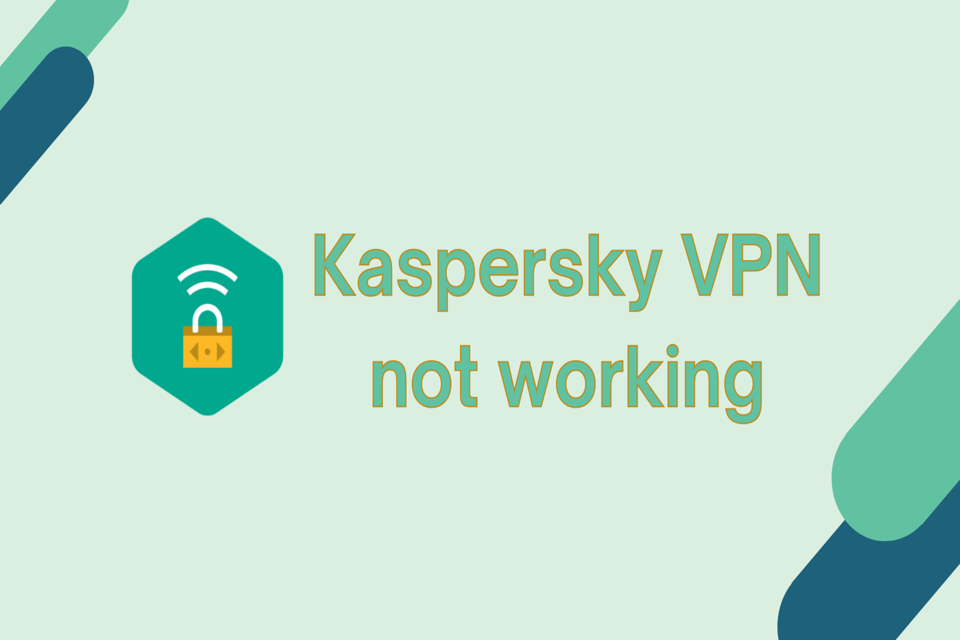 7 Foolproof Hacks to Fix Kaspersky VPN Not Working