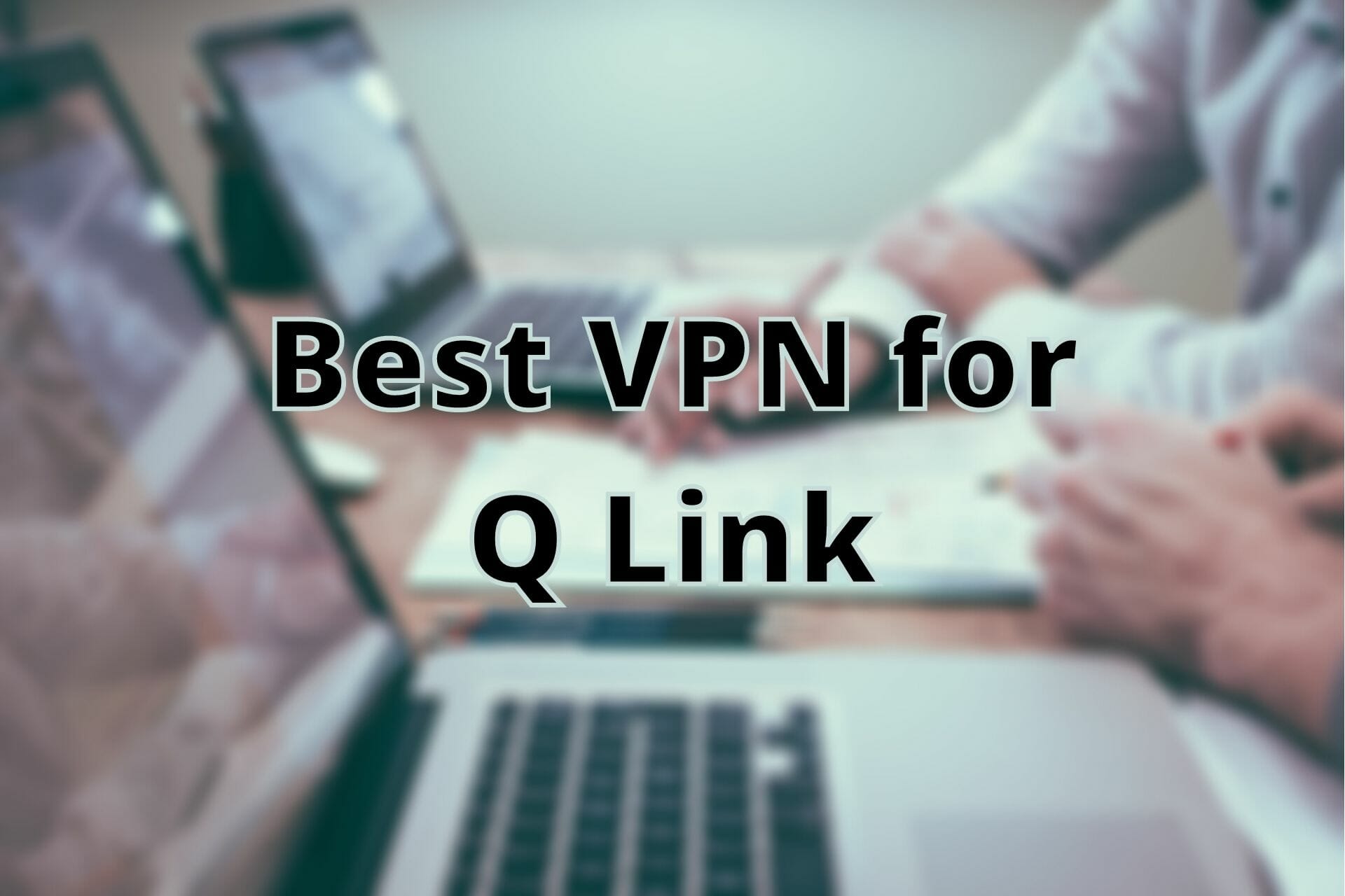 best vpn q link