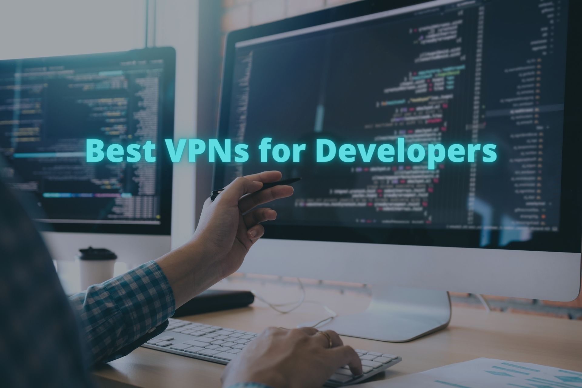 Best VPNs for Developers