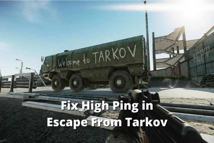 escape from tarkov high ping fix 2022