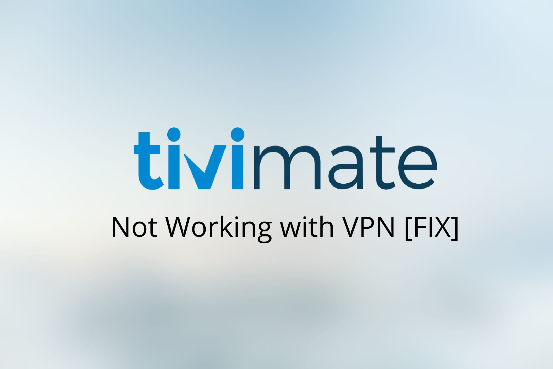 tivimate not working vpn