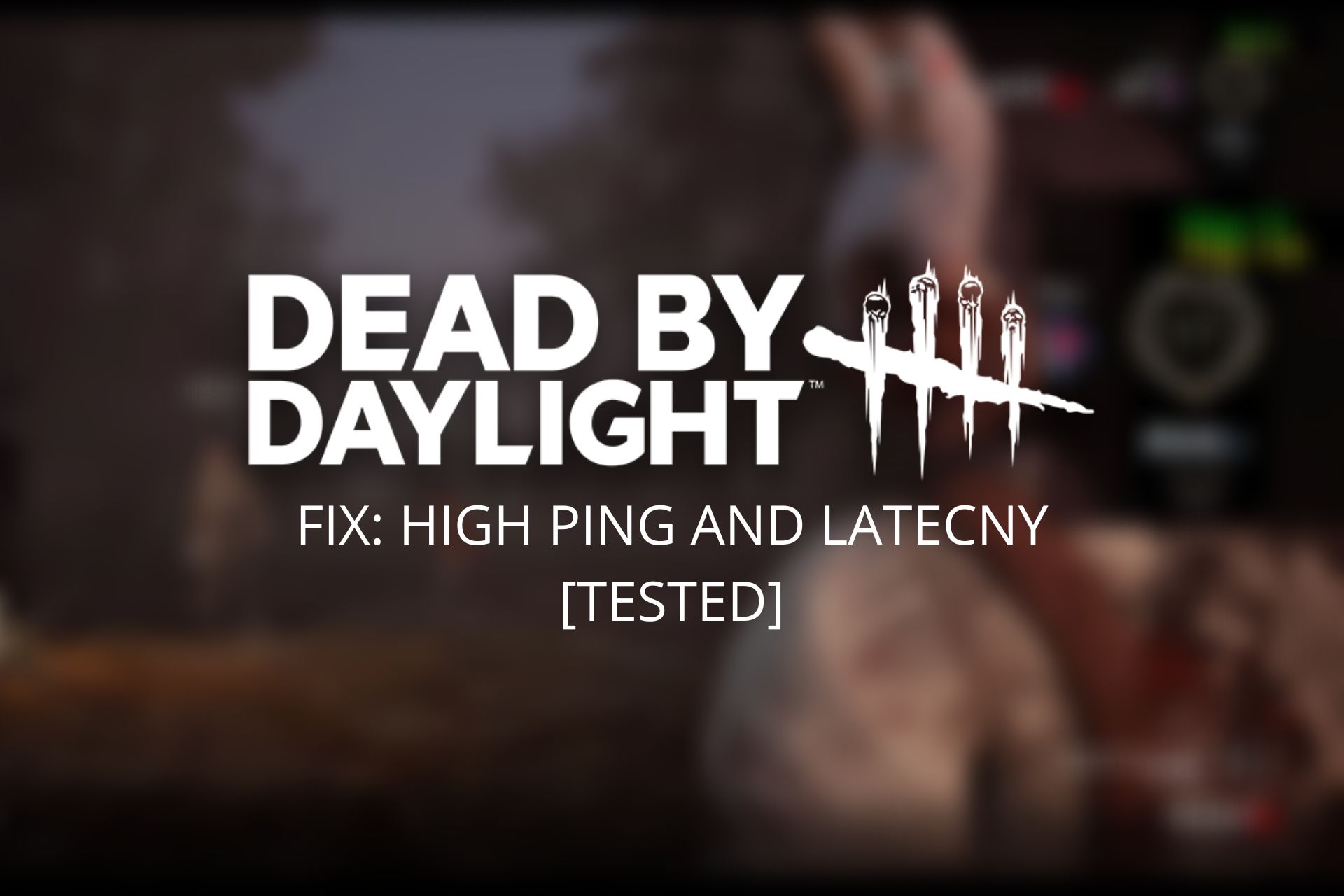 DBD High Ping – 5 Ways to Fix It [Step-by-Step]