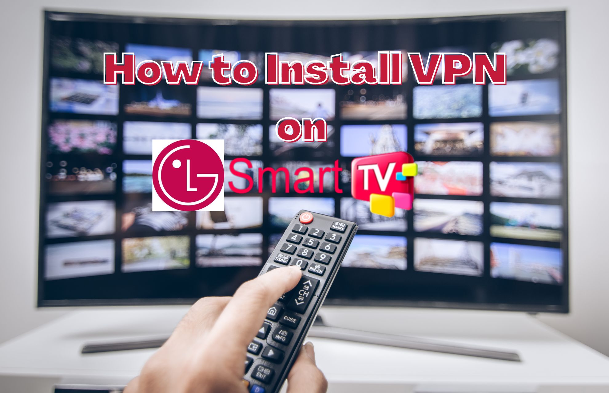 How to Install VPN on an LG TV [Easily]