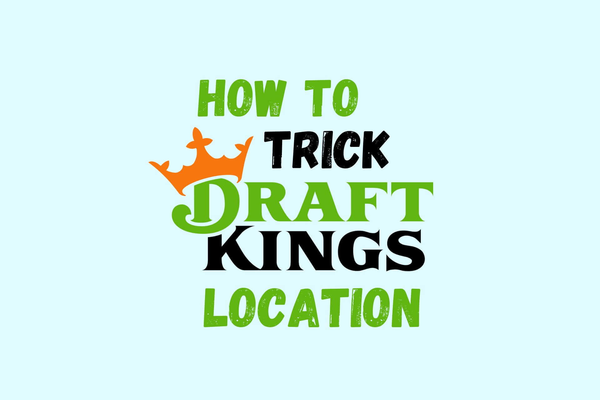 how to trick draftkings location