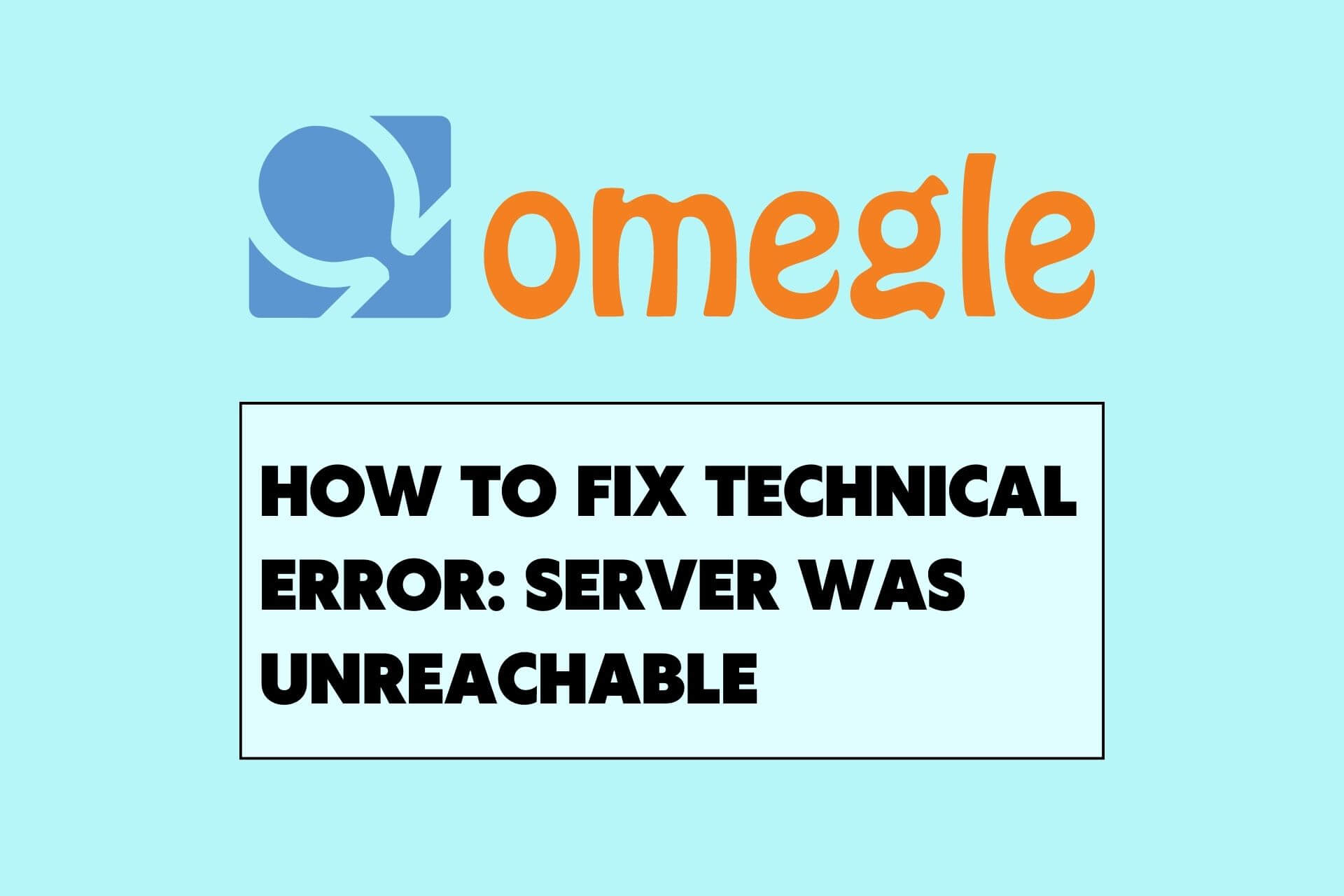 omegle technical error server was unreachable
