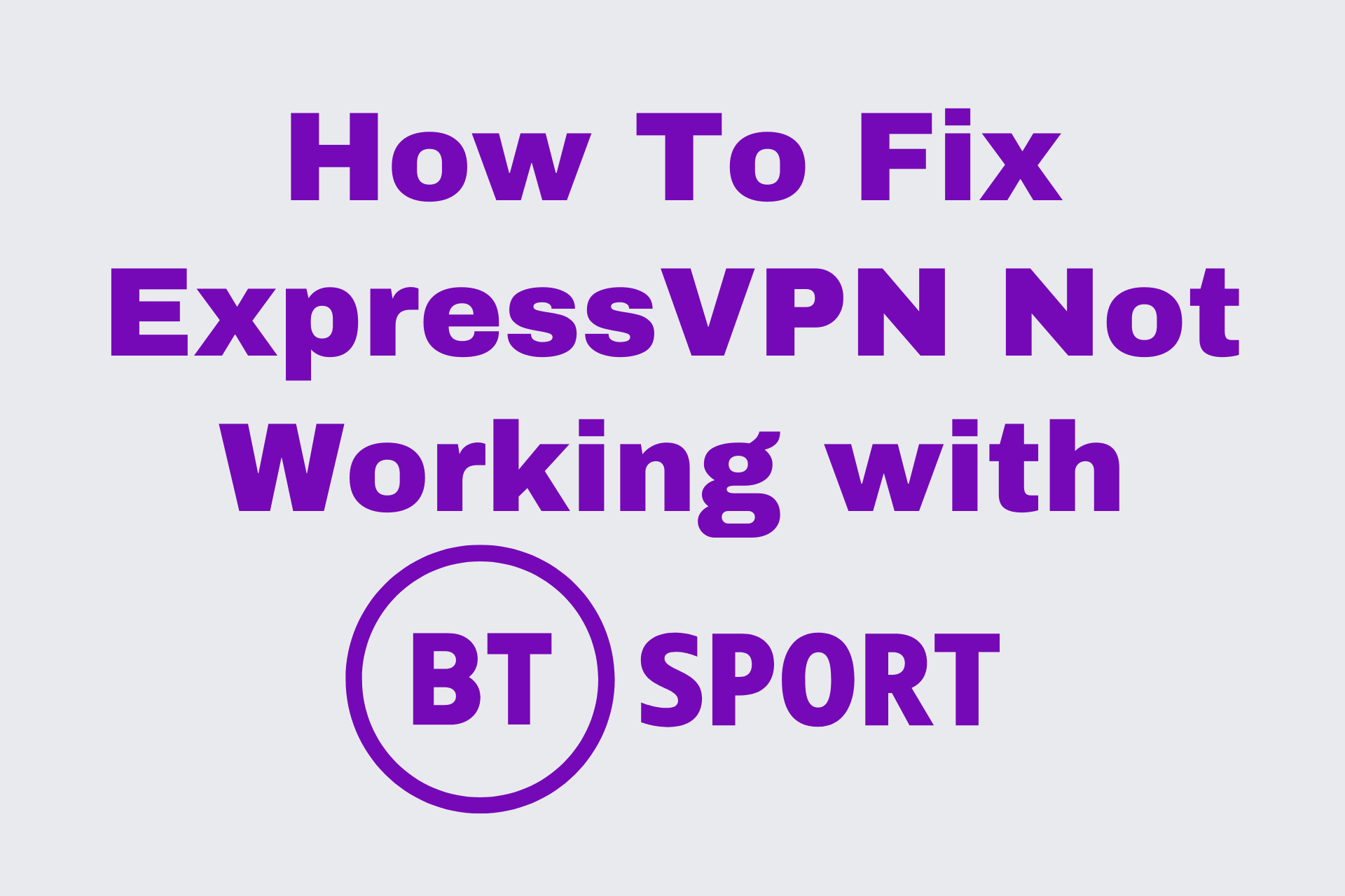 ExpressVPN Not Working with BT Sport