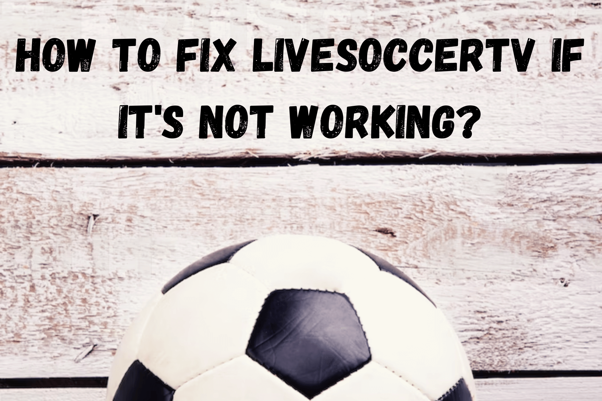 livesoccertv not working