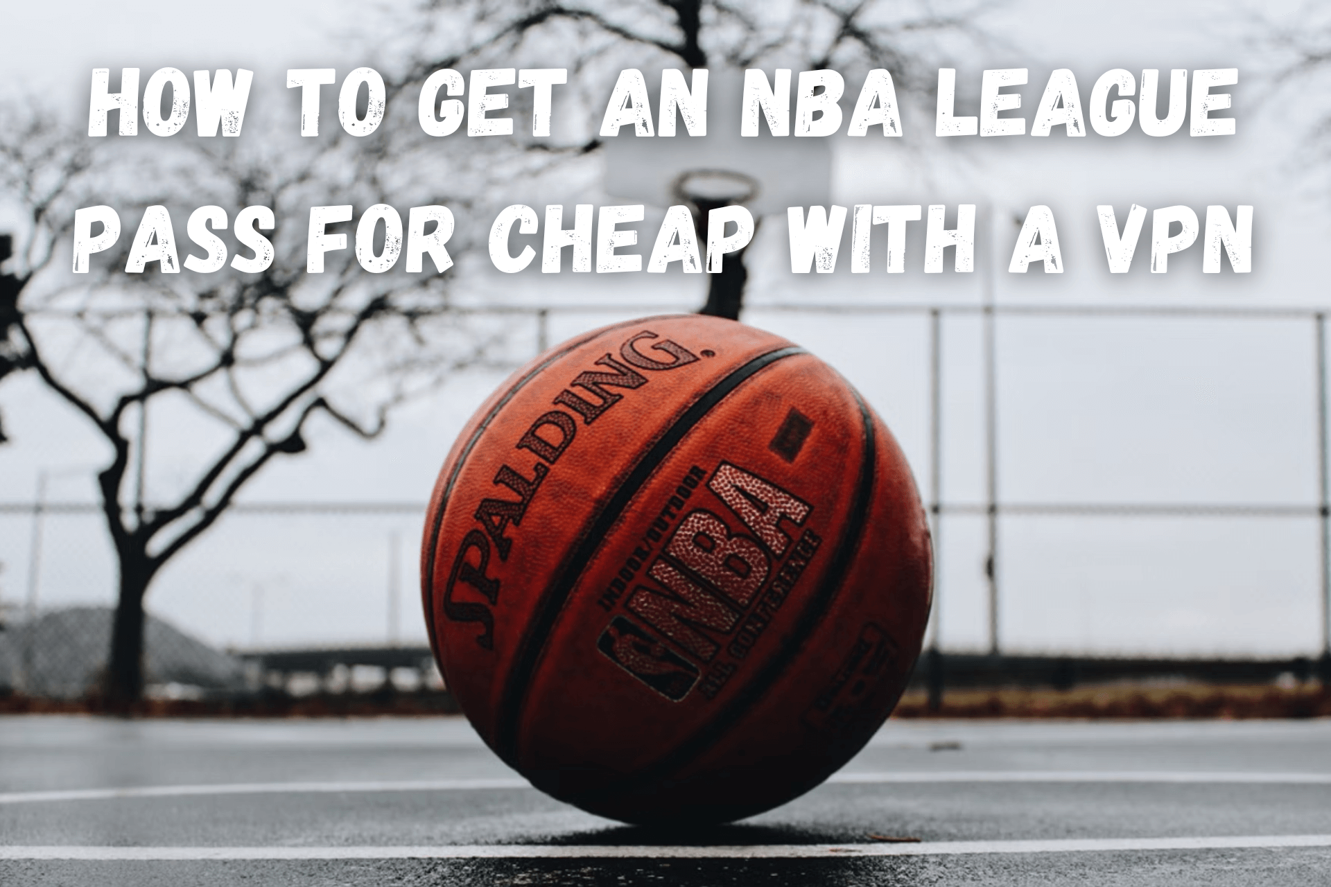 NBA League Pass VPN cheap
