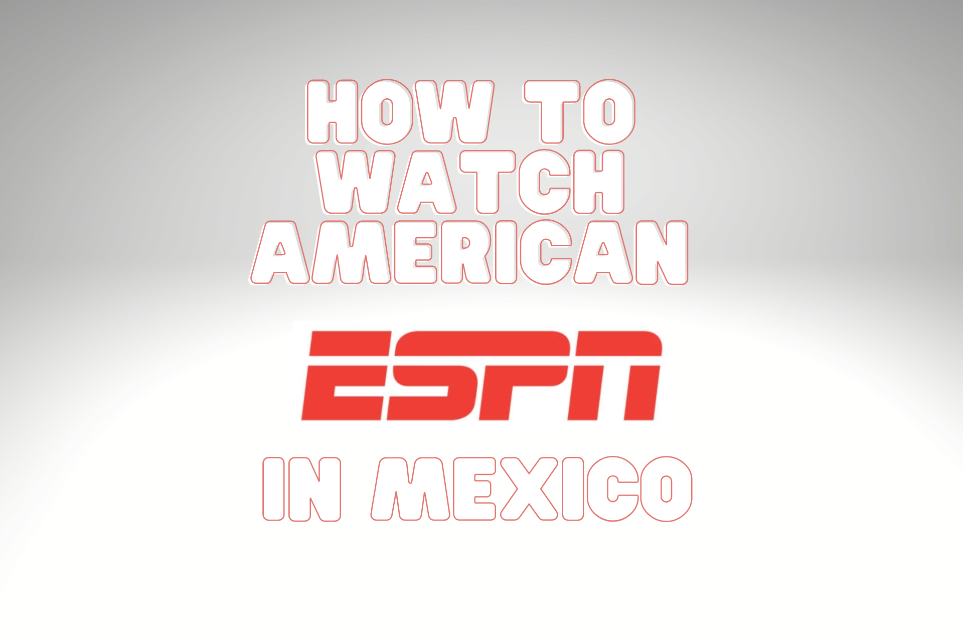 how to watch american espn in mexico