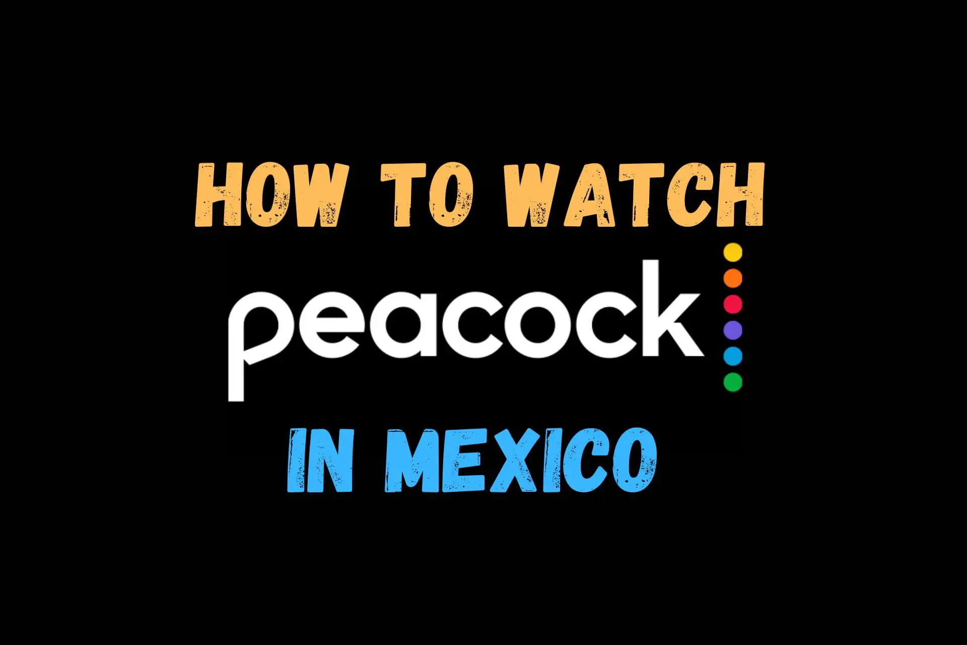 how to watch peacock tv in mexico
