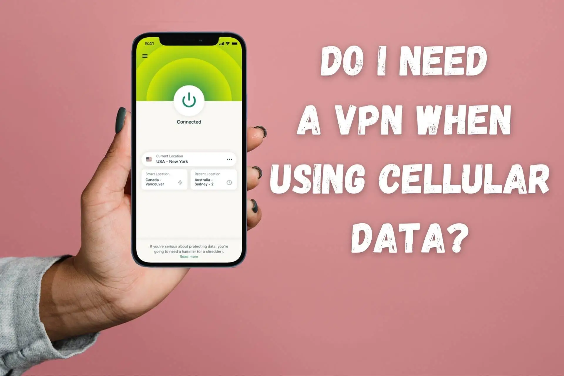 Do I need a vpn when using cellular data