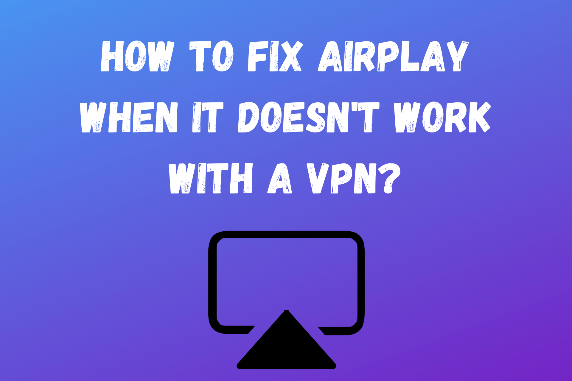 airplay not working with vpn