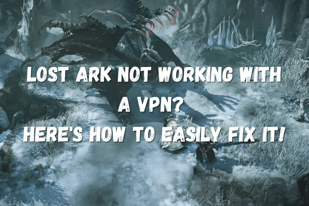 Lost ark not working with vpn