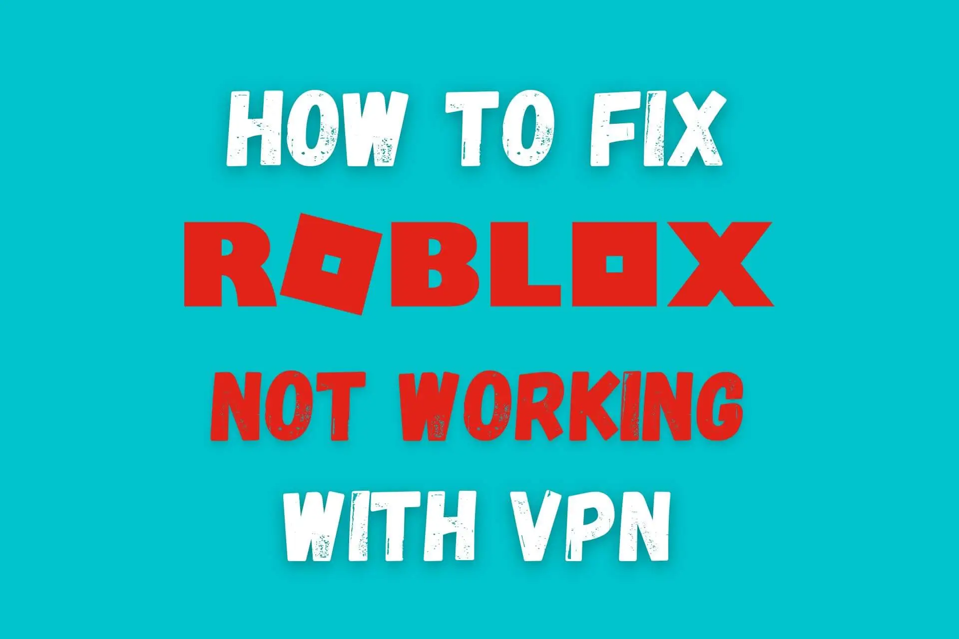 roblox not working with vpn