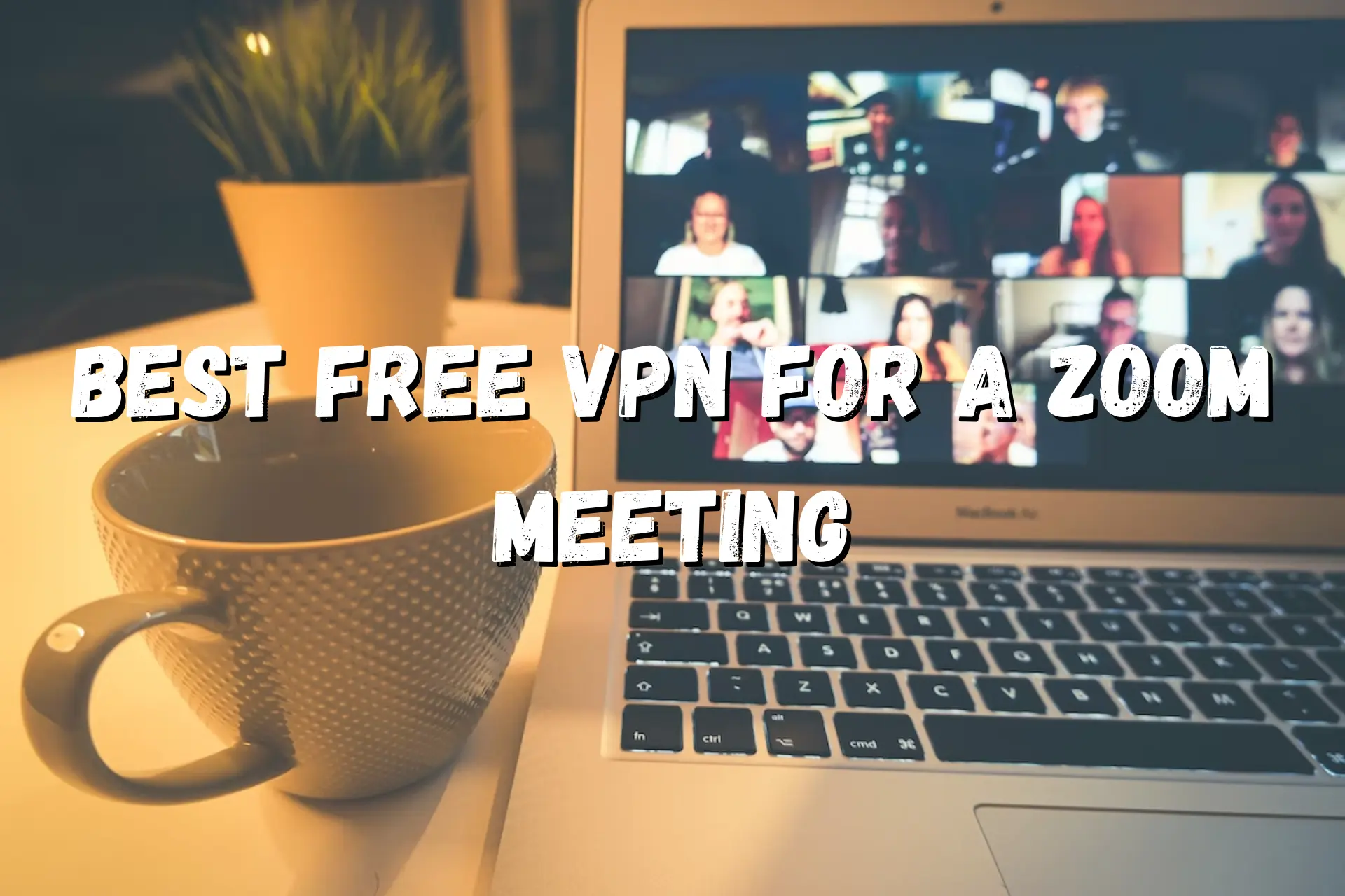 Best free vpn for a zoom meeting
