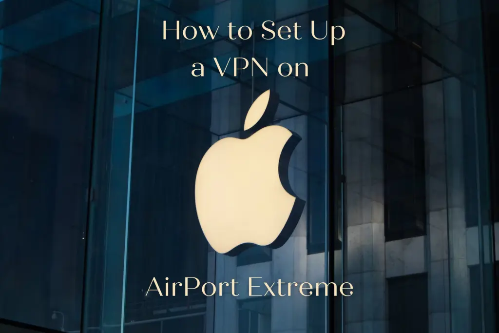 how to set up a vpn on apple airport extreme