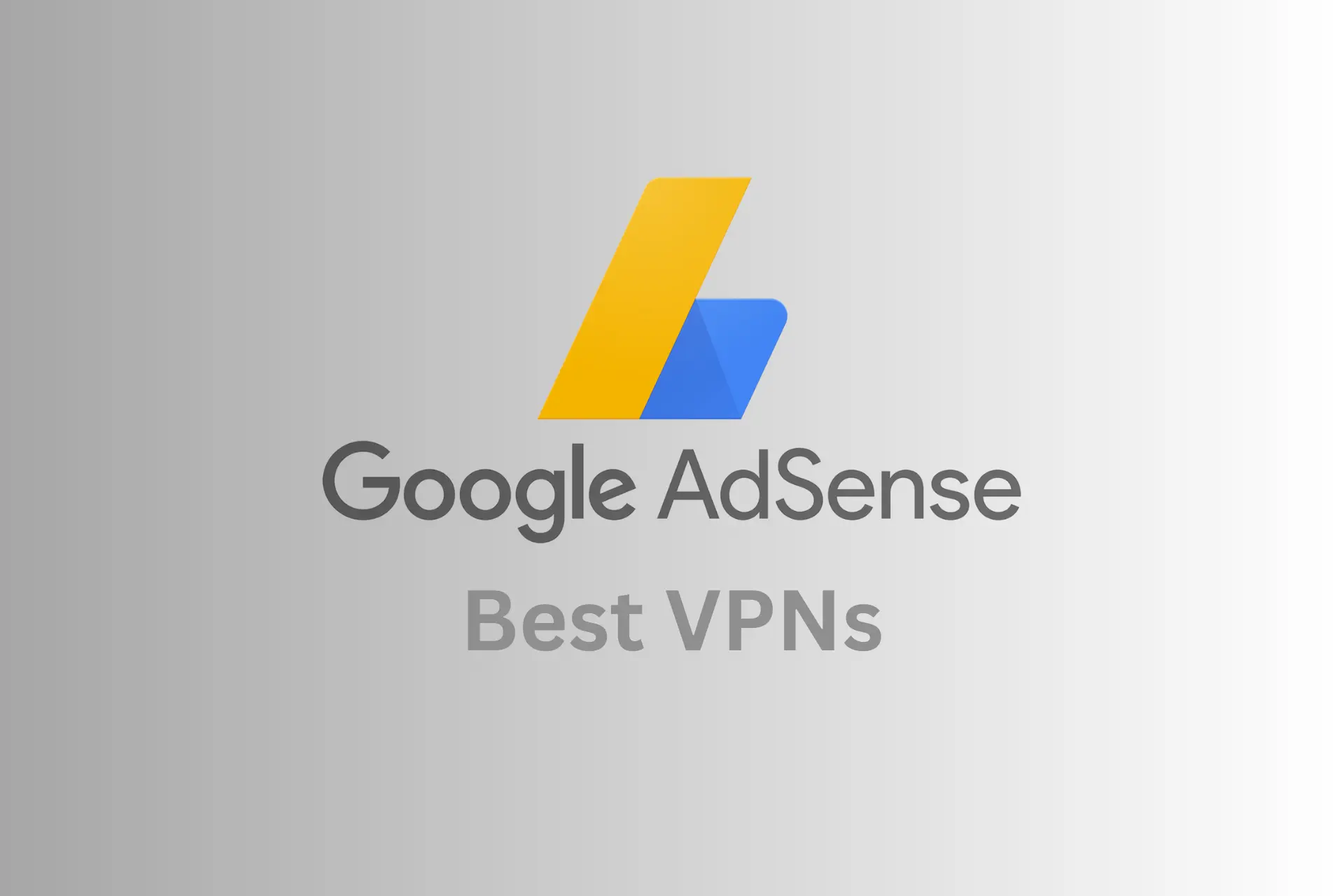 7 Best VPNs for Adsense & How to Use Them [2024]