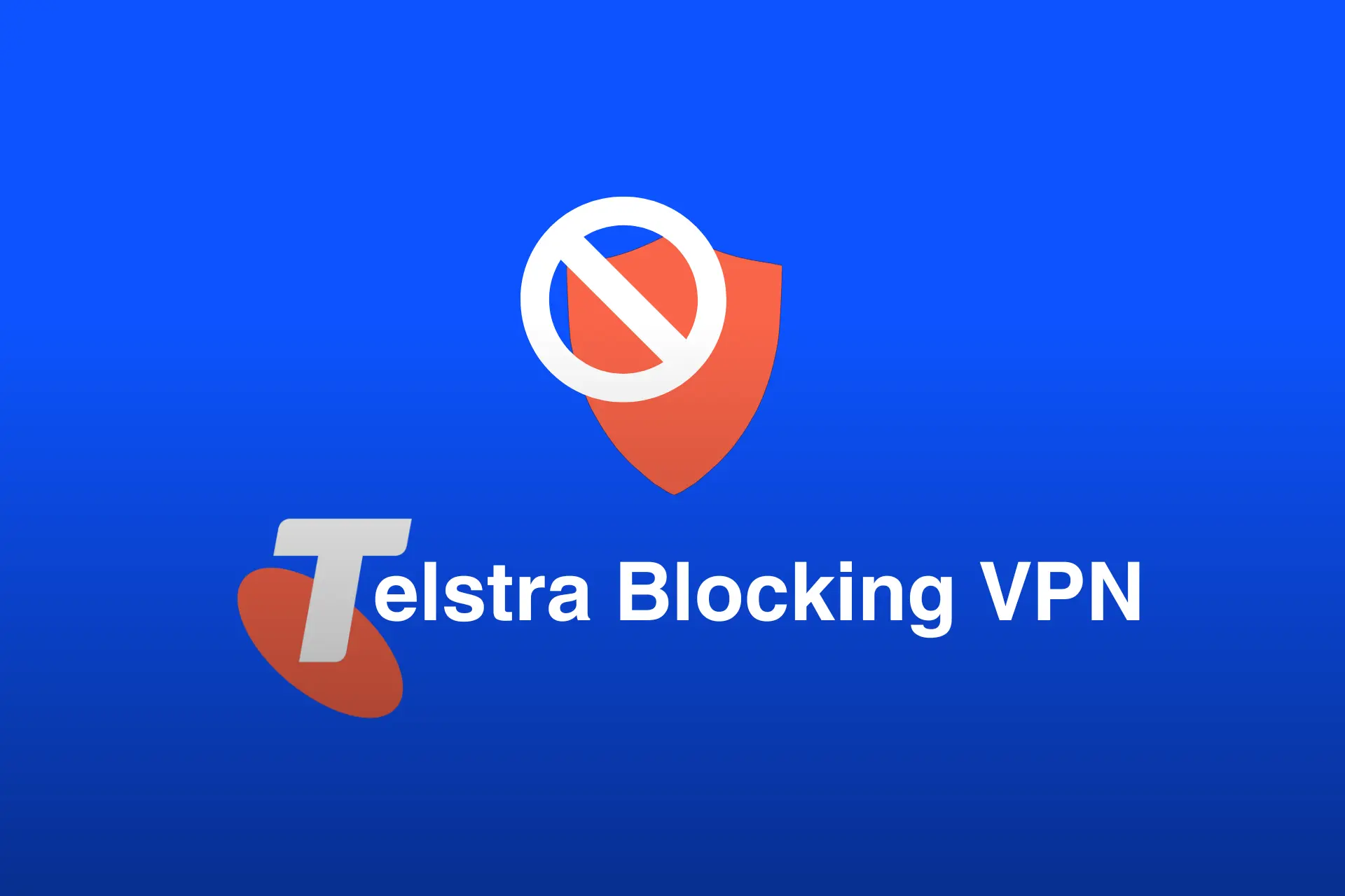 VPN Blocked by Telstra? Fix it Now [Tested 2024]