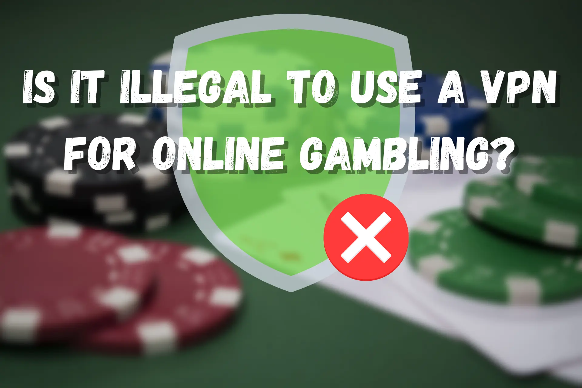 is it illegal to use a vpn for online gambling