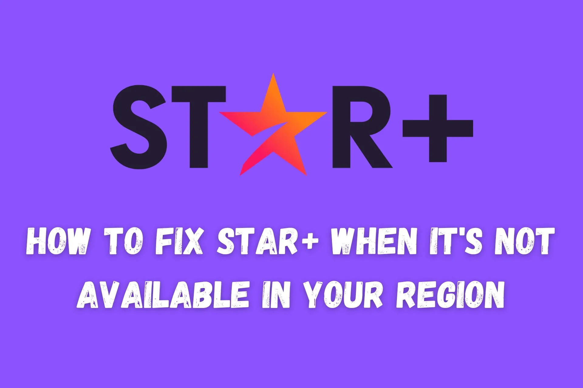 star+ is not available in your region