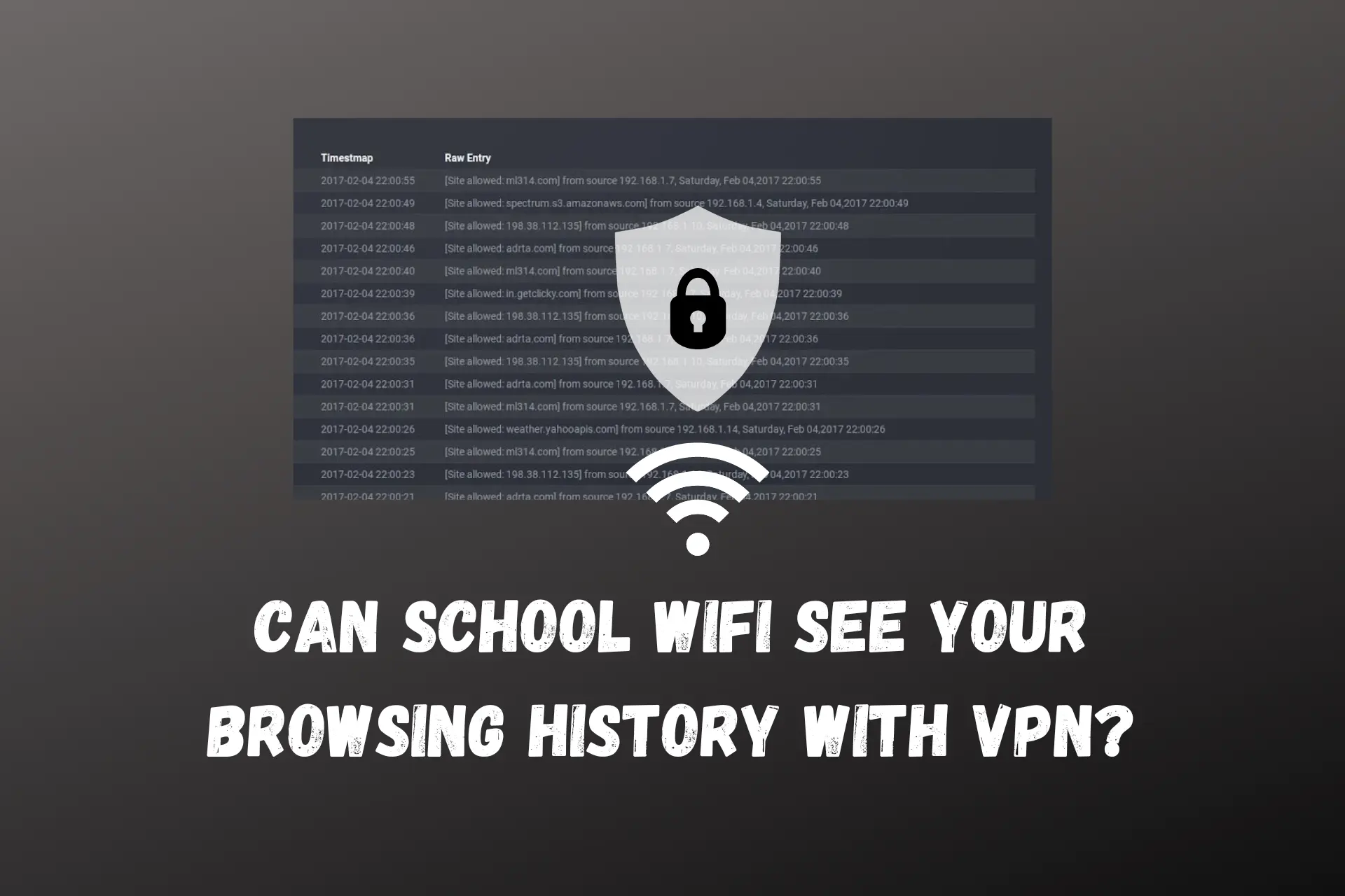 CAN SCHOOL WIFI SEE YOUR BROWSING HISTORY WITH VPN