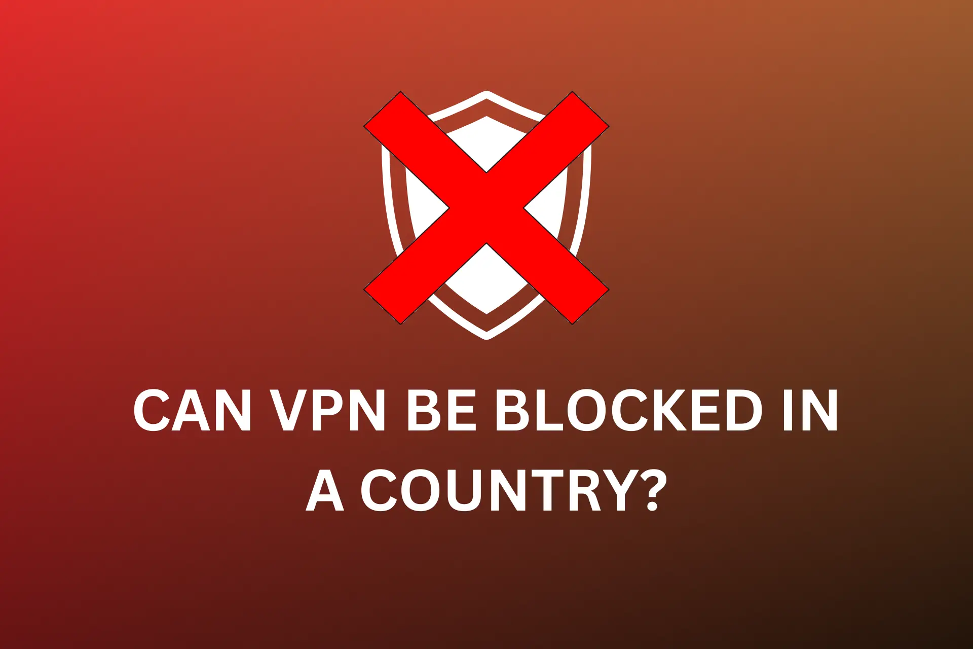 can vpn be blocked in a country