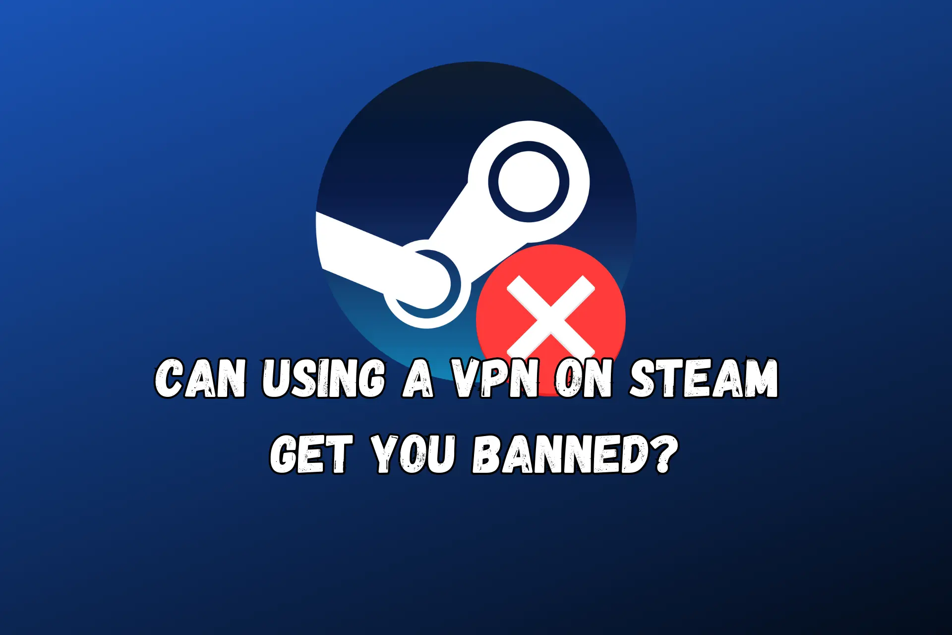 How to Change Steam Region Using a VPN (Get Cheap Games)