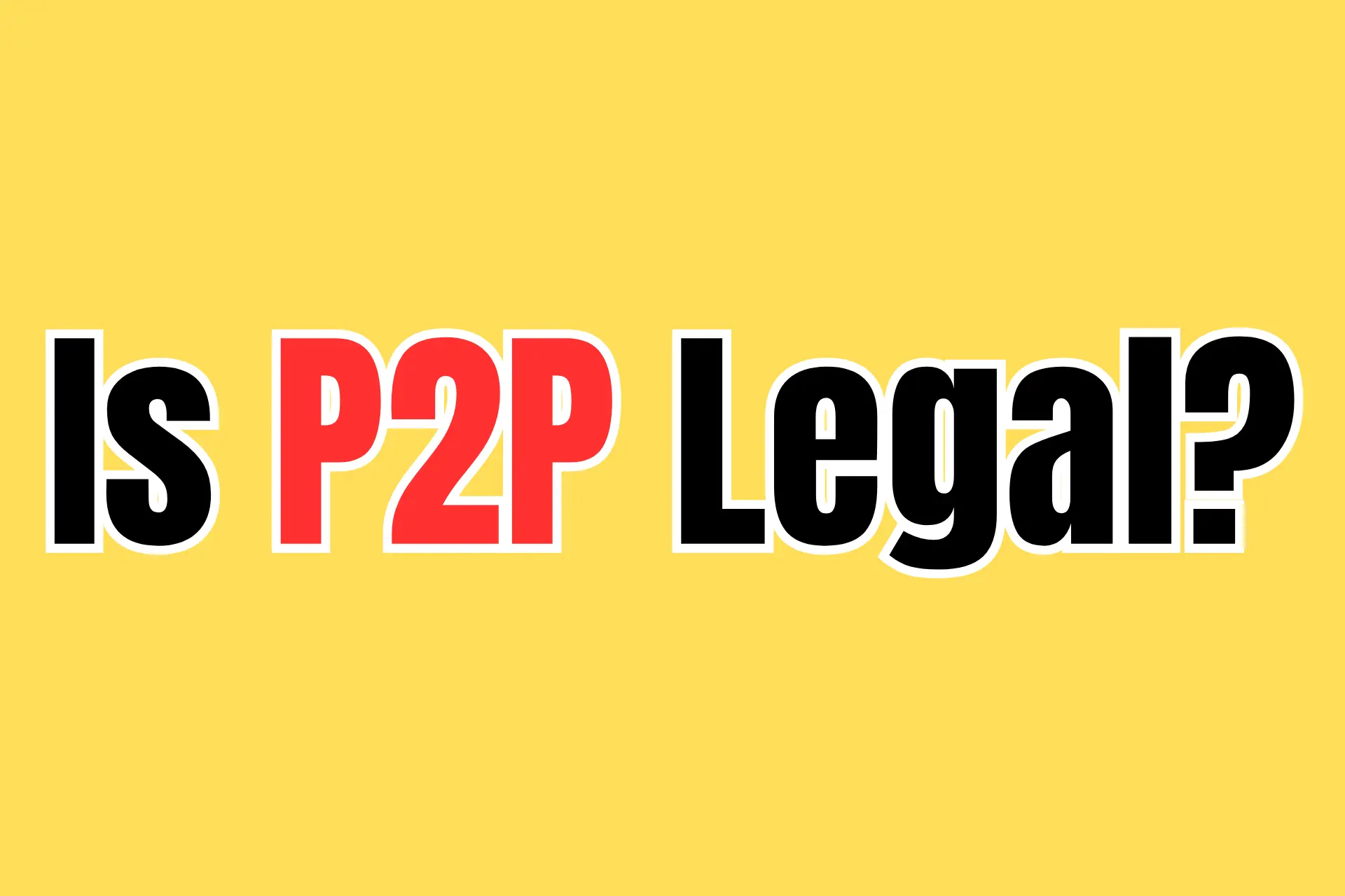 Is P2P legal?