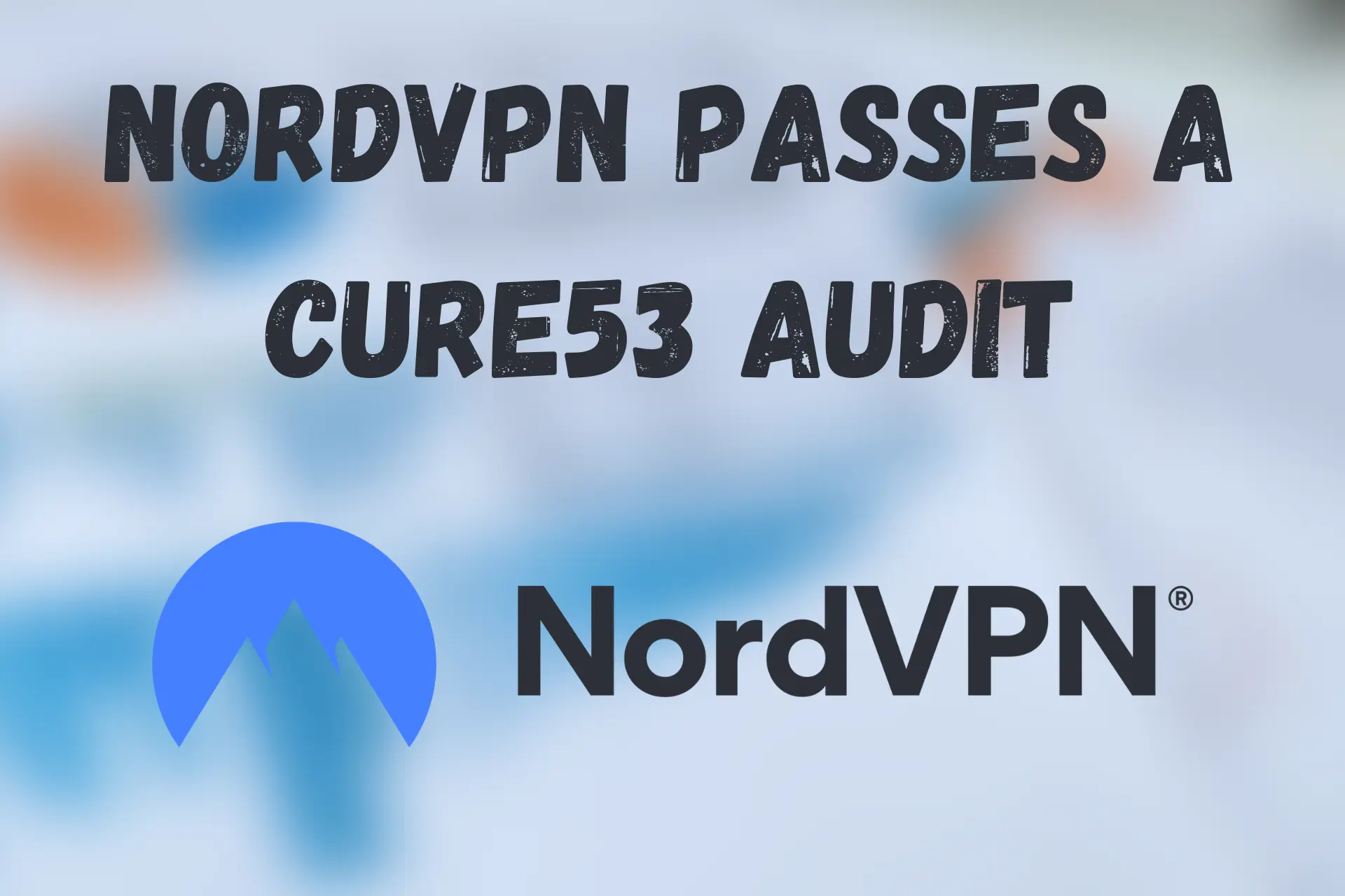 NordVPN passes a Cure53 audit