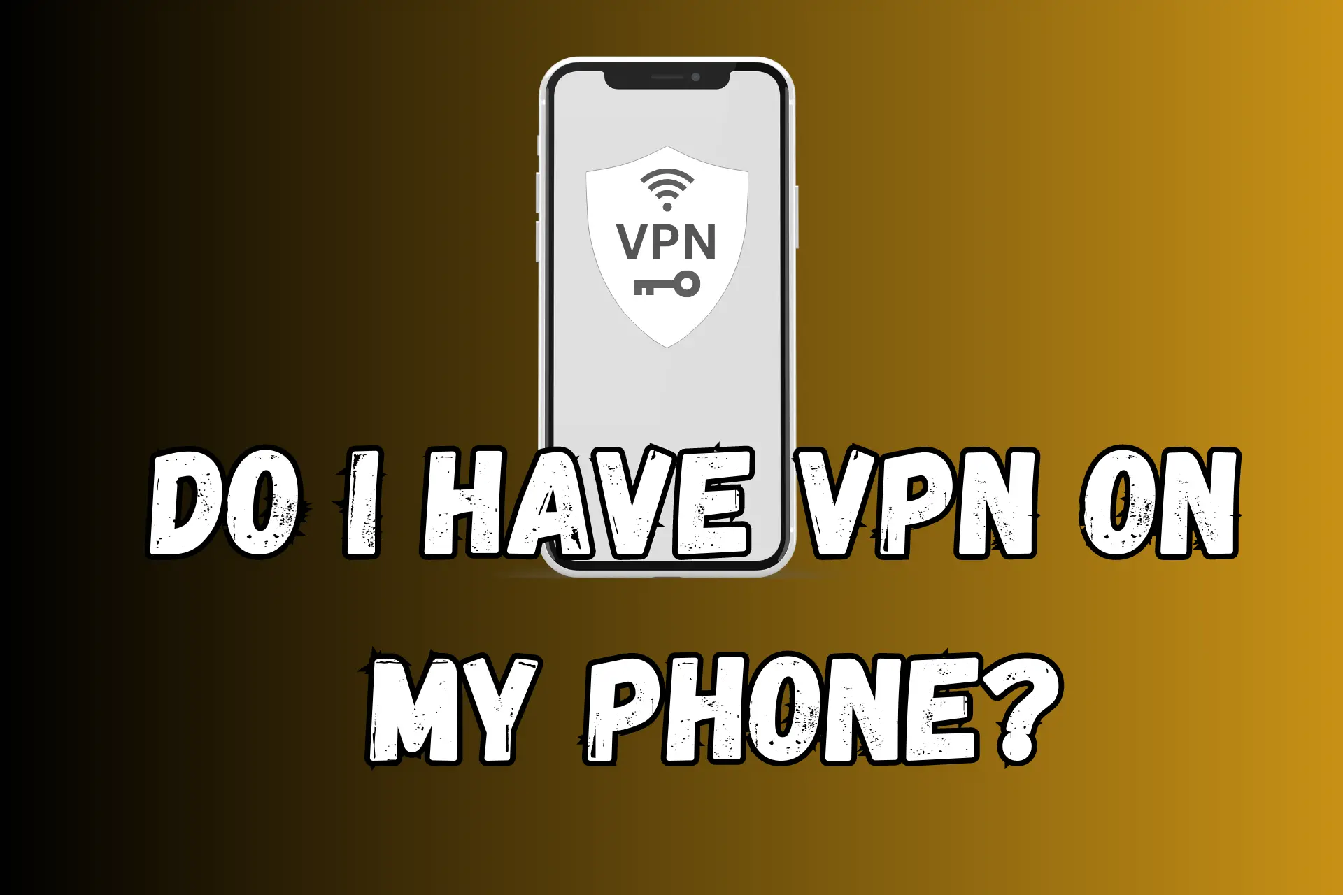 do i have vpn on my phone
