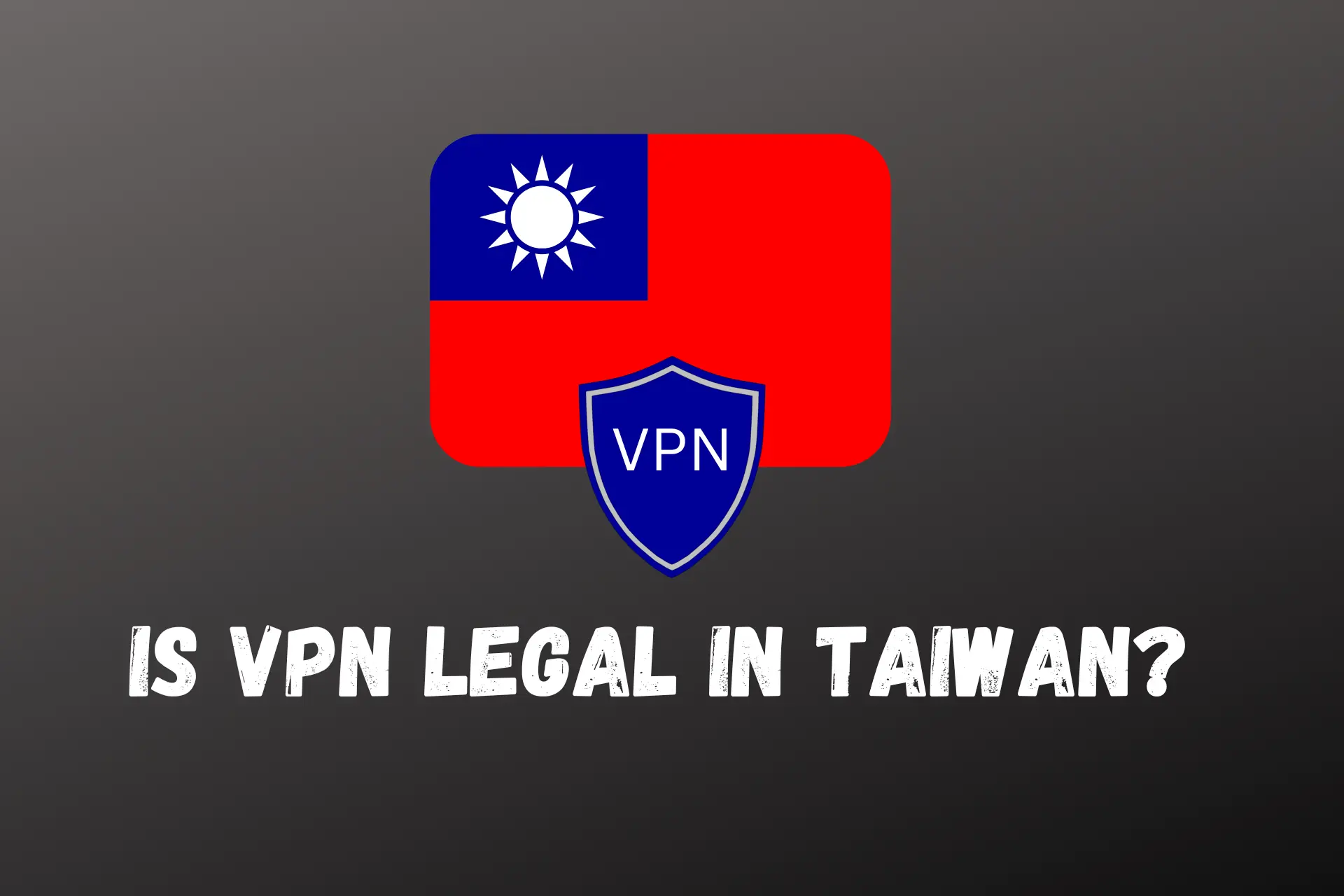is vpn legal in taiwan