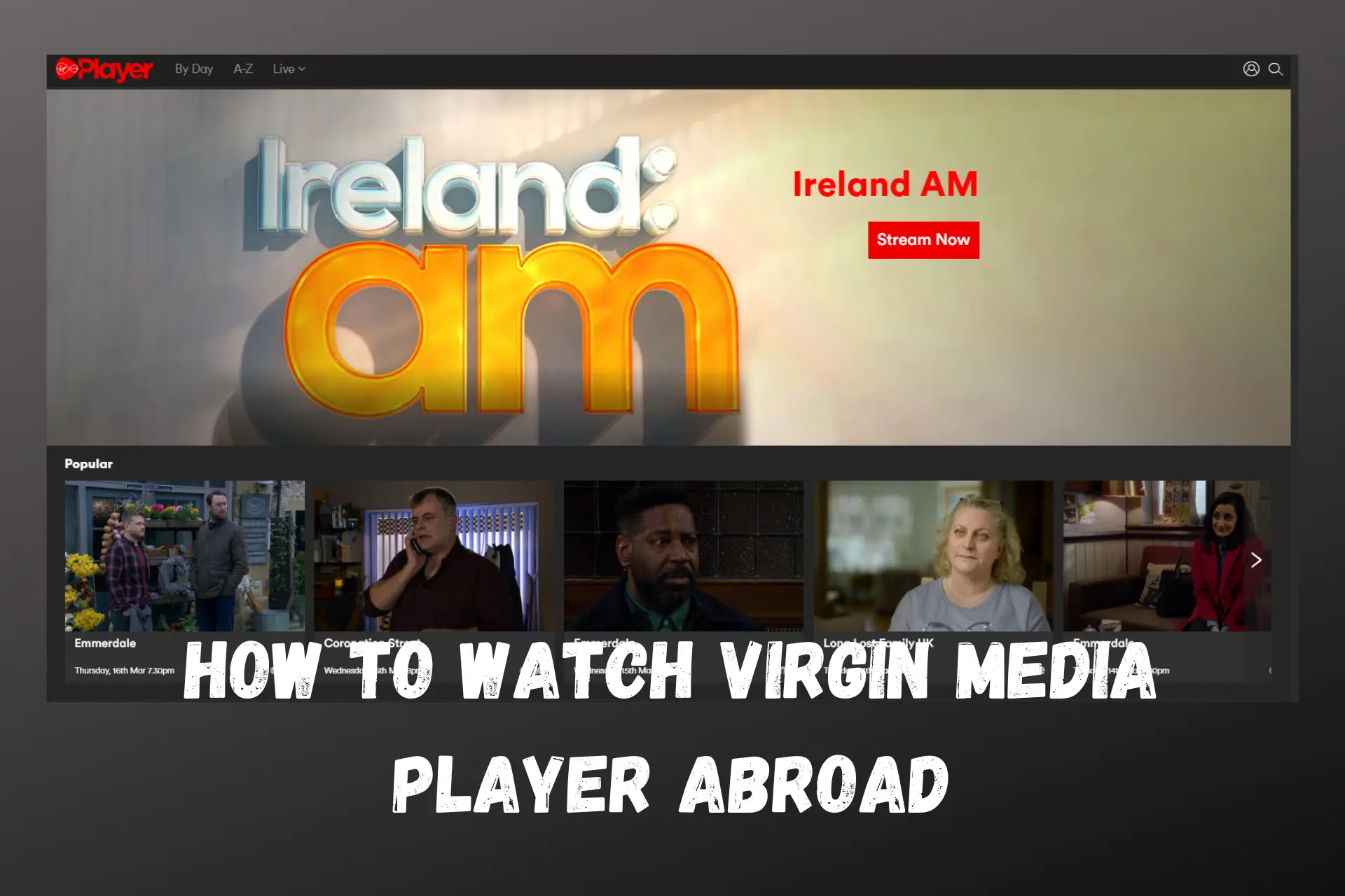 watch virgin media player abroad