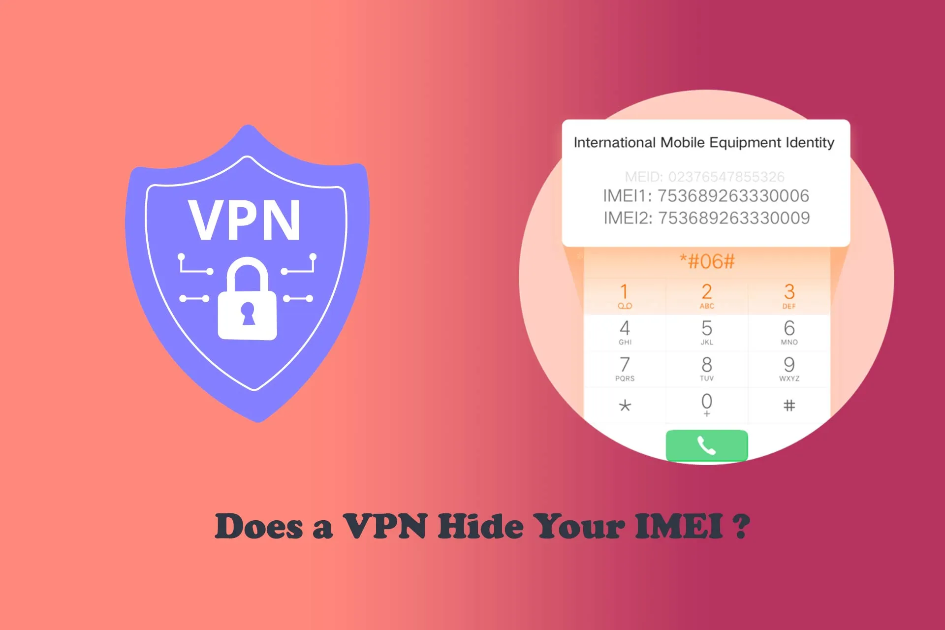 Does a VPN Hide Your IMEI