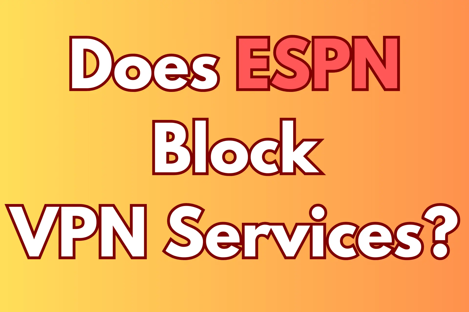 Does ESPN block VPN services?