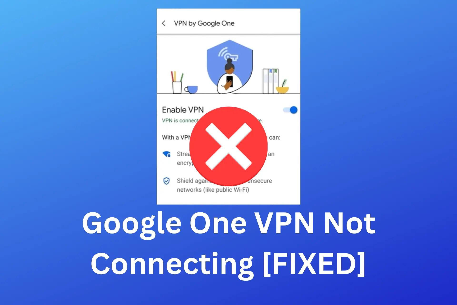 Google One VPN Not Connecting