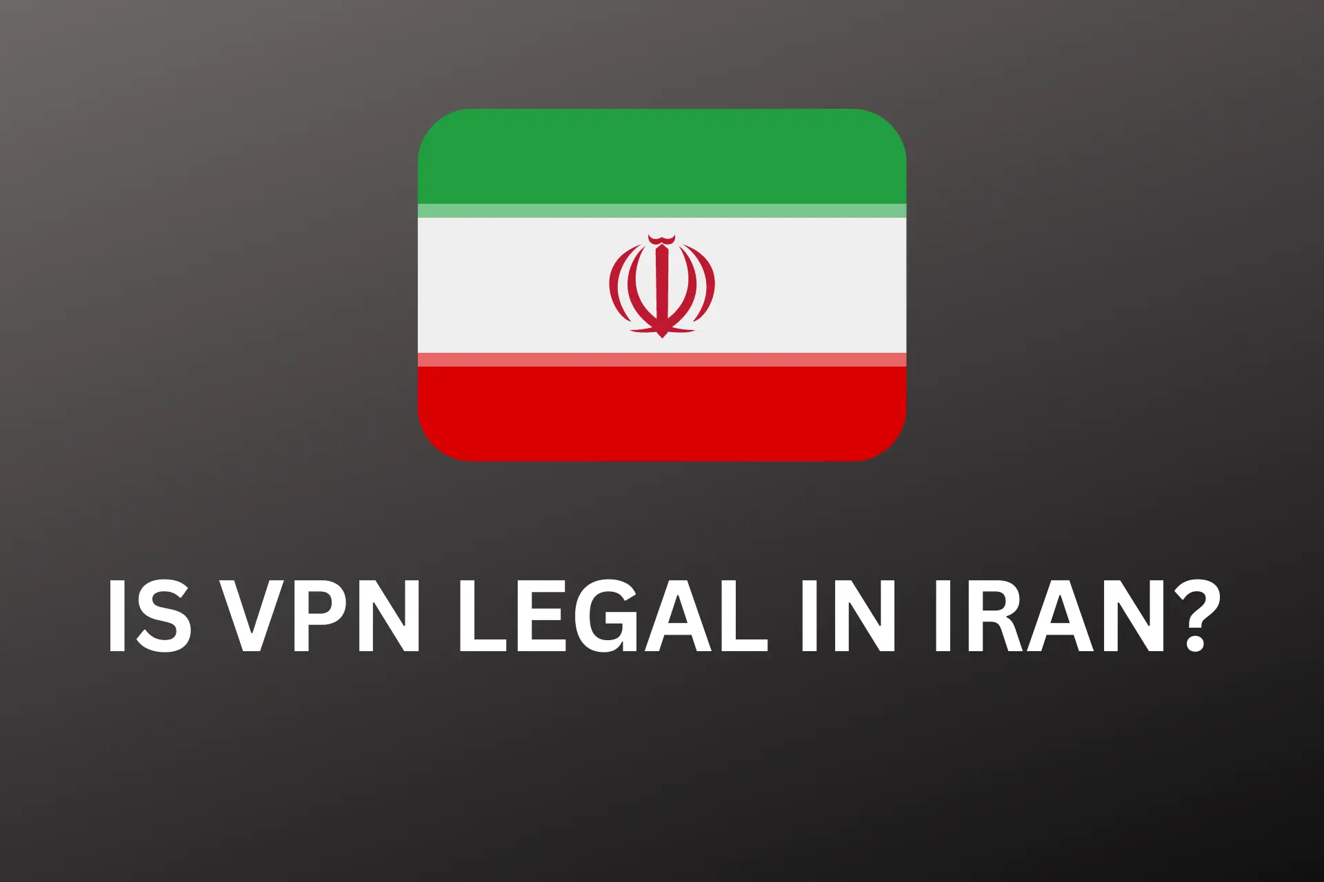is vpn legal in iran