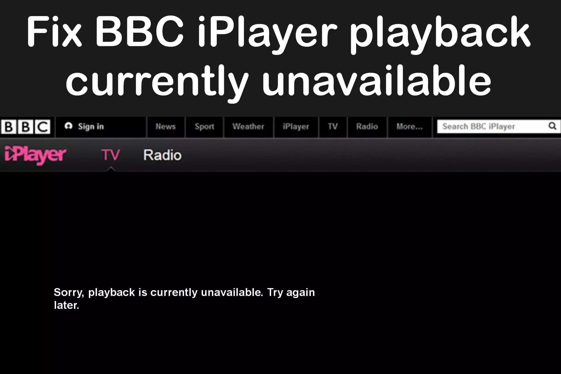 BBC iPlayer sorry playback currently unavailable