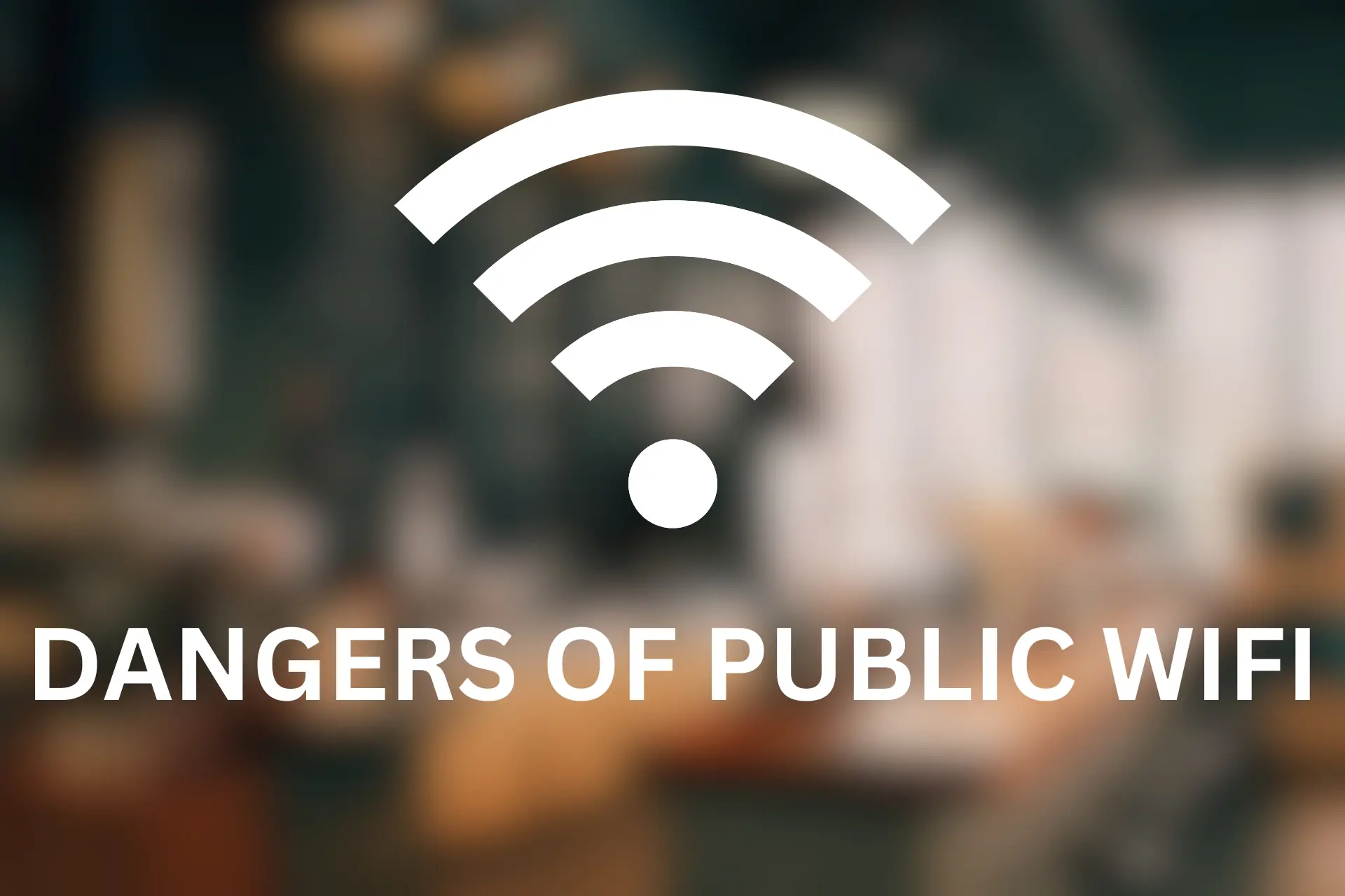 public wifi dangers
