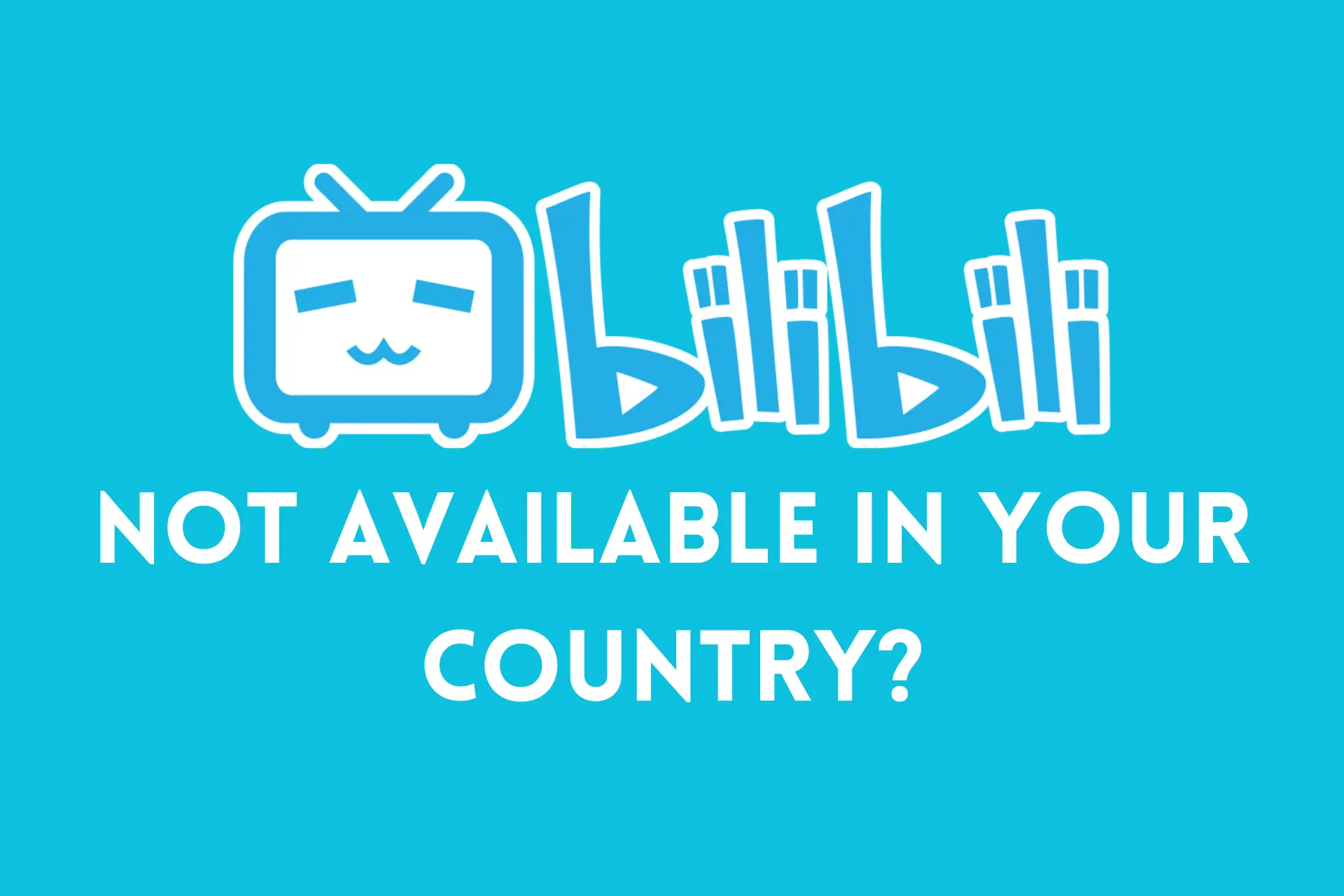 bilibili app not available in your country