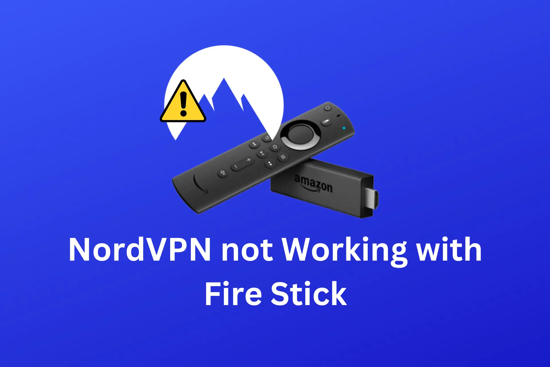 nordvpn not working with fire stick