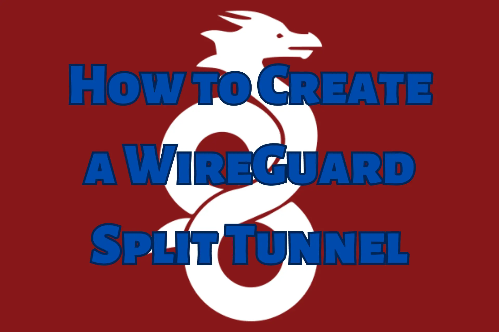 WireGuard Split Tunnel Config Guide for Windows and More