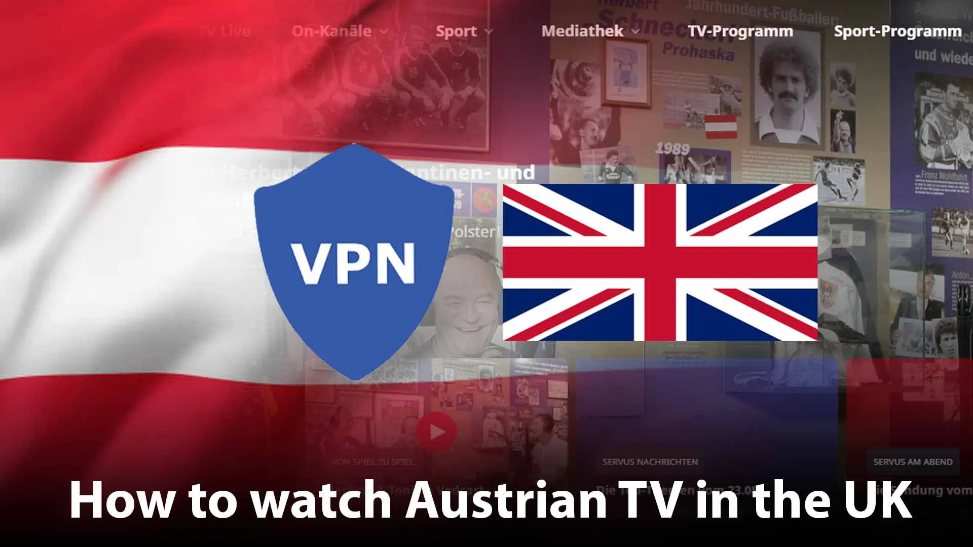 How to watch Austrian TV in the UK