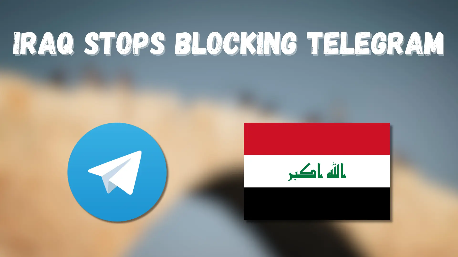 Iraq Stops Blocking Telegram
