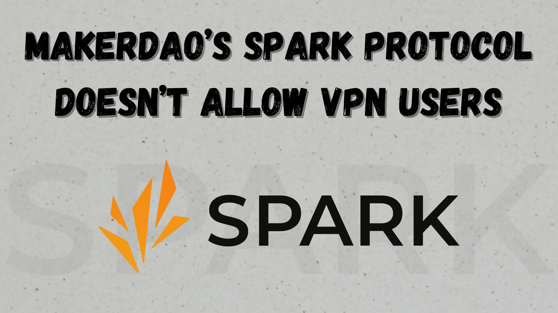 Spark Protocol Doesn’t Allow VPN Users