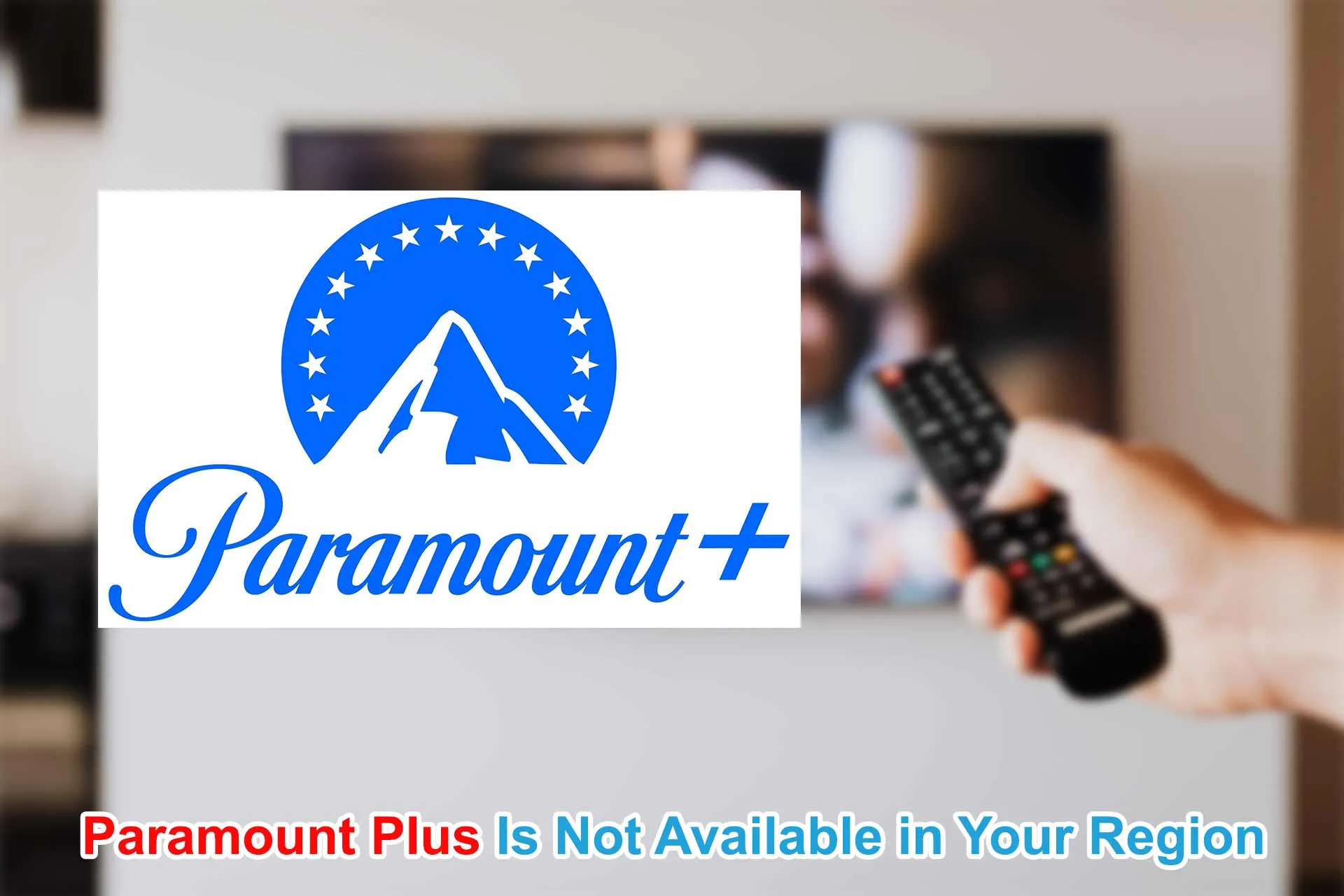 Paramount Plus Not Available in Your Region