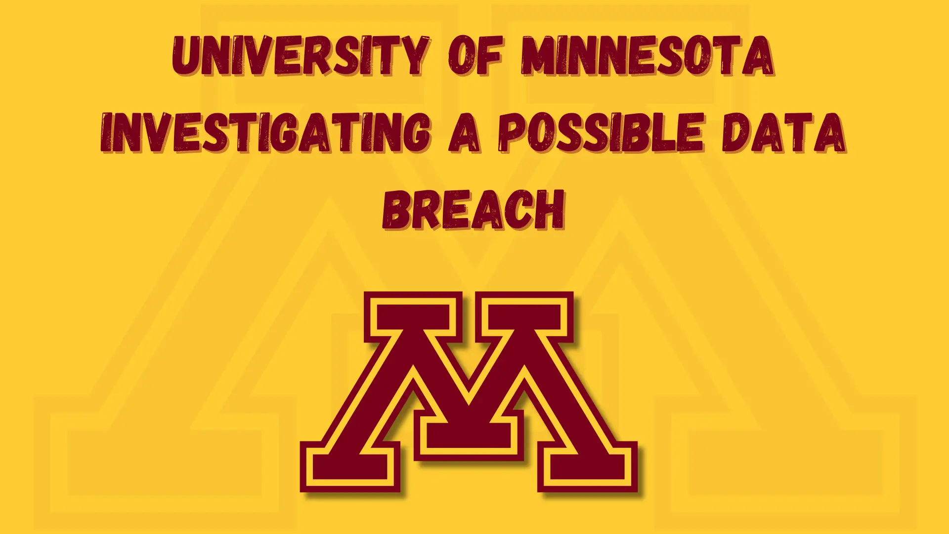 University of Minnesota Investigating a Possible Data Breach