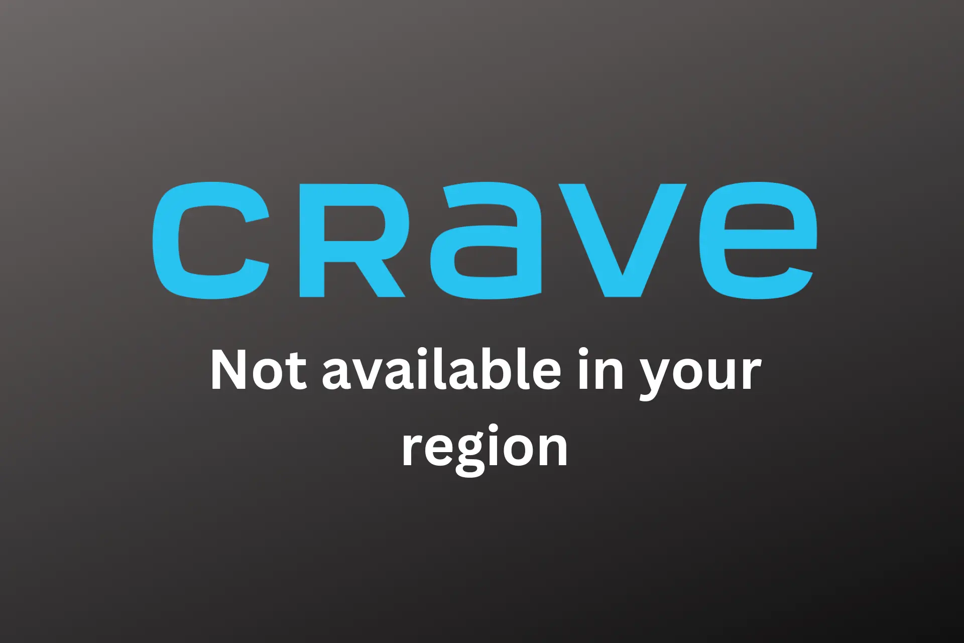 crave not available in your region