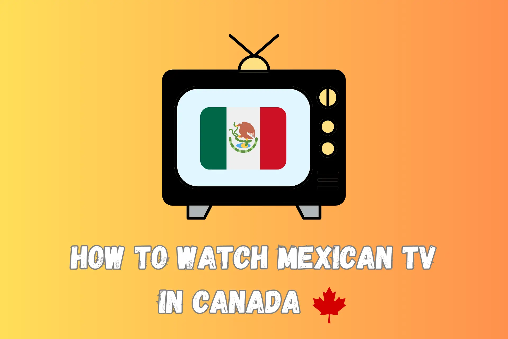 how to watch mexican tv in canada